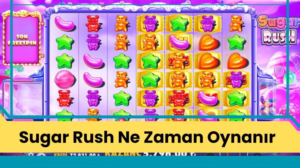 Sugar Rush Ne Zaman Oynanır